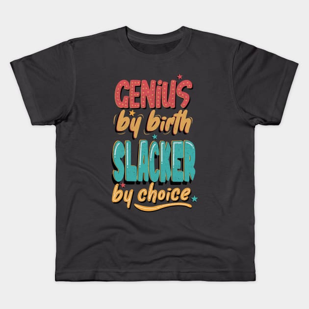 Genius Slacker Kids T-Shirt by BOEC Gear